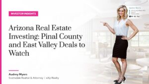 Arizona real estate investing insights by Audrey Myers